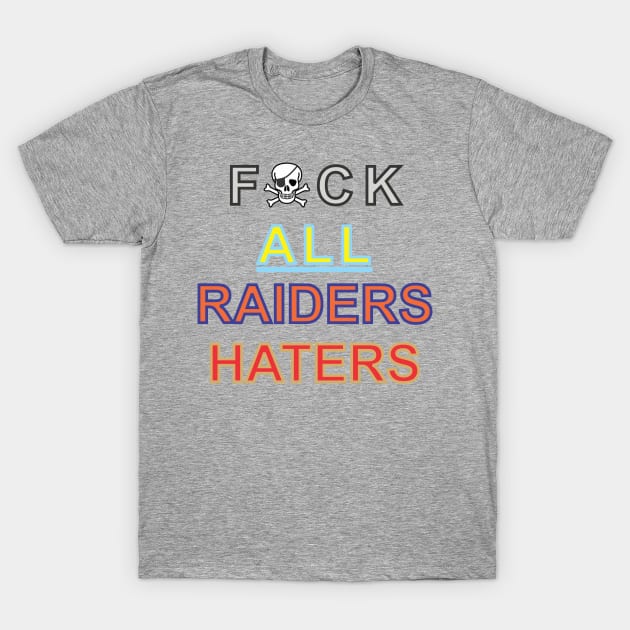 Raiders Haters T-Shirt by Cavalrysword